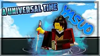 How To Get Yasuo & Moveset Showcase | A Universal Time