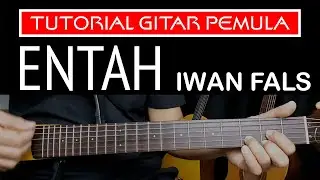 ENTAH IWAN FALS TUTORIAL GITAR PEMULA