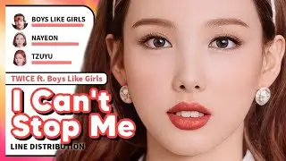 TWICE - I Can't Stop Me ft. BOYS LIKE GIRLS (Line Distribution)