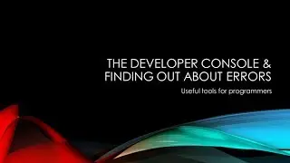 JavaScript - Week02b - Writing to the Developer Console