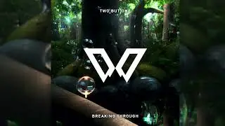 Two but One - Breaking Through