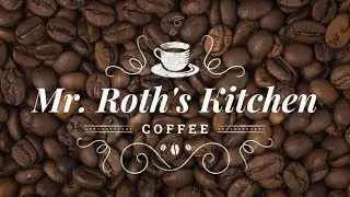 Mr. Roth's Kitchen Coffee