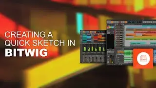 Creating a quick sketch in Bitwig