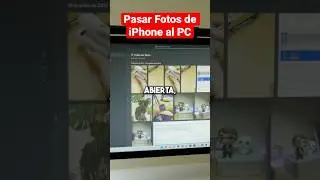 Cómo Pasar Fotos y Vídeos del iPhone al PC
