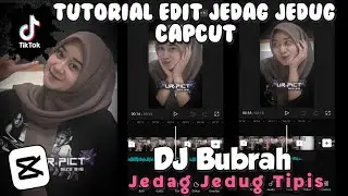 Tutorial Edit Jedag Jedug CapCut | Dj Bubrah | JJ Tipis x JJ Shake | Tutorial Edit Video Tiktok