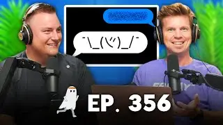 I Guess That's Your Answer (Ep. 356)