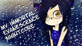 My Immortal I Evanescence I Nightcore