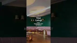 Hotel ceilings that make a remarkable first impression