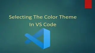How To Select The Color Theme In VS Code