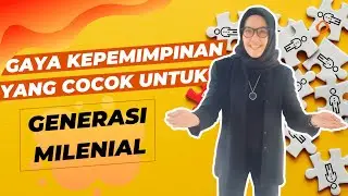 Gaya Kepemimpinan Yang Cocok Untuk Generasi Milenial