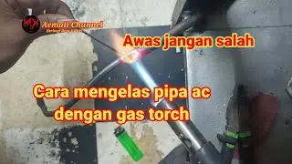 Tehnik pengelasan pipa tembaga paki || gas TORCH