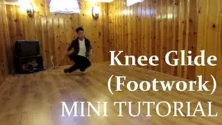 MINI-TUTORIAL | Knee Glide (Footwork)