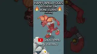 HYEHEHE - Bone Island (April Fools) [My Singing Monsters] 
