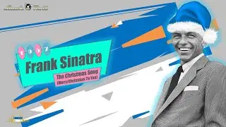 Frank Sinatra - The Christmas Song (Merry Christmas To You) (1957)