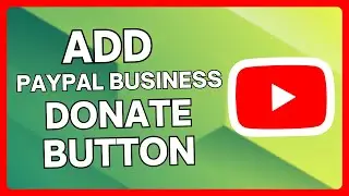 How To Add A Paypal Business Donate Button To Your YouTube videos | Add PayPal To YouTube | Tutorial