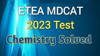 ETEA MDCAT 2023 Chemistry Solved