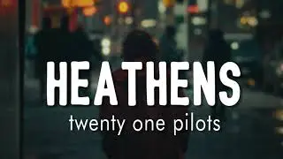 Heathens - twenty one pilots ( Lyrics + vietsub )