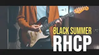Red Hot Chili Peppers - Black Summer / Guitar Cover (Full)