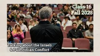 Unfocusing | Israel and Palestine Conflict | University Class Live Q&A | 23FA Class #16 Full Lecture