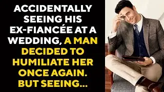 Accidentally seeing his ex-fiancée at a wedding,a man decided to humiliate her once again.But seeing