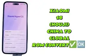 UNBRICK XIAOMI 14 (HOUJI) CHINESE AND CONVERT TO GLOBAL ROM☑️🆗HYPER OS 3✅🆗