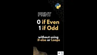 Print 0 if Even and 1 if Odd without using if-else and loops