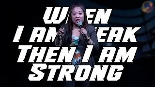 When I am Weak, Then I am Strong ( Bishop Latourette Solmerin-Becamon)