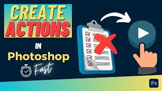 Create Photoshop Actions FAST!