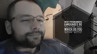 What programming languages do you use and which do you work with?