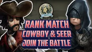 CowBoy & Seer Join The Battle | Rank Match Identitiy V