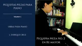 Pequeña pieza No. 2 en Re mayor // L. Enrique Cruz