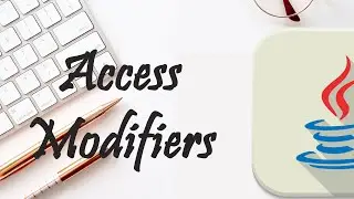 17.ACCESS CONTROL & ACCESS MODIFIERS|EXAMPLES| (JAVA LECTURE).
