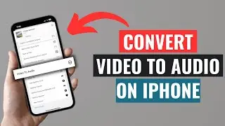 Convert Video to Audio on iPhone - Easy Tutorial