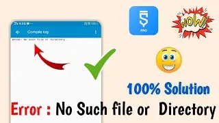How to solve No such file or Directory error in sketchware | Error : No such file or Directory