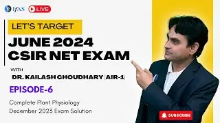 6 - Detailed Solutions of CSIR Exam Questions Dec 2023 Life Science I Plant Physiology I IFAS