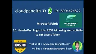 20. Hands-On : Microsoft Fabric : Login into REST API using web activity to get Latest Token