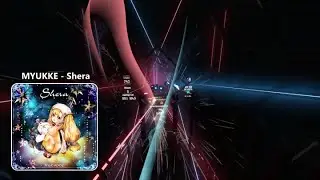 Beat Saber | 5.38★ MYUKKE - Shera [Expert+] // iraky & Hoppaw