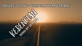 SEMATA Feat . PINKKY - KEBENCIAN ( DEMO VERSION )