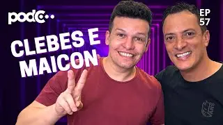 CLEBES E MAICON - PODC EP57  #PODCAST #CORTES #CELSOPORTIOLLI