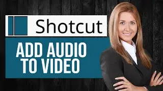 How to Add Audio Track in Shotcut Video Editor (Step by Step)