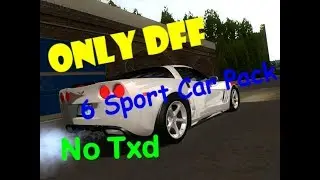 GTA SAN ANDREAS.6 Sport Car Pack.No Txd.Only Dff