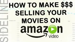 How To Make Money Selling Your Videos on Amazon