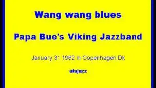 Papa Bue's VJB 1962 Wang wang blues