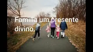 Familia um presente divino.