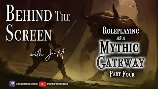 Behind the Screen: E206 - RPGs as a Mythic Gateway - Part 4 - A Push Back Against Materialism
