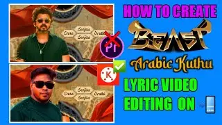 How To Create Beast Arabic kuthu Song lyrics Video Editing #arabickuthu #tamilediting #beast #vijay