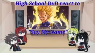 Highschool DxD react to 