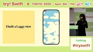 try! Swift Tokyo 2025 - Understanding Render Loop to optimise SwiftUI