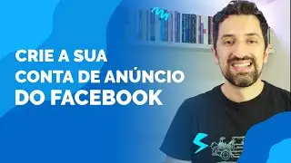 CRIAR CONTA DE ANÚNCIO FACEBOOK: TUTORIAL PRÁTICO