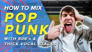 How to Mix a Pop Punk Song with 808's and THICK Vocal Stacks
